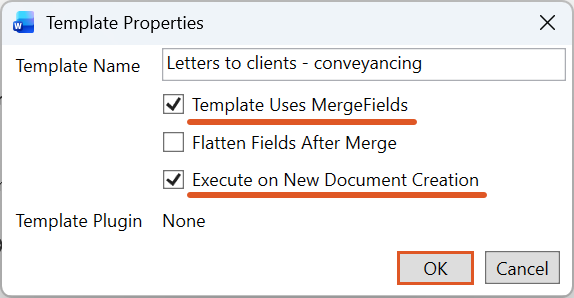 A screenshot of the Template Properties window showing the Execute on New Document Creation option selected, along with Template Uses MergeFields. This shows where to confirm the template settings before selecting OK to save the precedent.