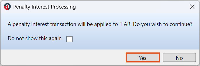 Penalty Interest Processing confirmation window stating that a penalty interest transaction will be applied to the selected number of Accounts Rendered. The window includes Yes and No buttons to confirm or cancel the action, and an option to not show the confirmation again.
