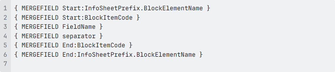 Example of the basic Mail Merge field structure for a repeating InfoSheet block, showing Start and End fields for the block list and block item, with a field and separator inside the block item wrapper.