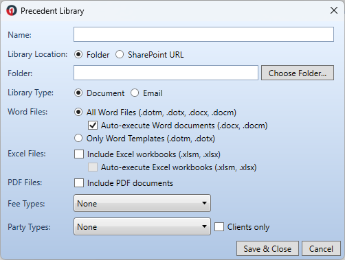 Precedent Library window displaying fields for Name, Library Location, Library Type (Document or Email), Word File options, Excel and PDF options, and visibility settings for Fee Types and Party Types, with Save & Close and Cancel buttons.