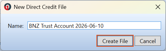 The New Direct Credit File window, with the Name field pre-filled as BNZ Trust Account 2026-06-10 and the Create File button highlighted, next to a Cancel button.