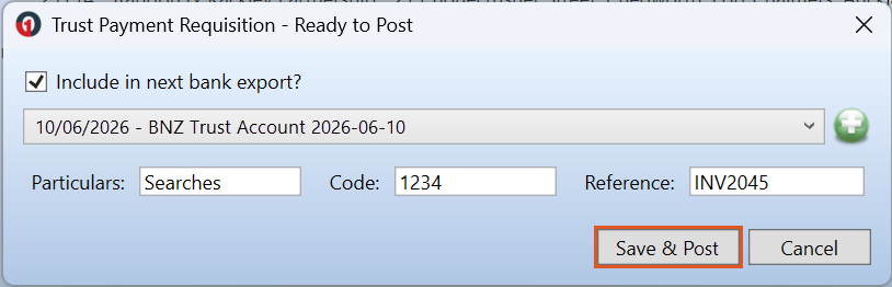 The Trust Payment Requisition - Ready to Post window, with Include in next bank export? ticked, the draft file 10/06/2026 BNZ Trust Account 2026-06-10 selected, and Particulars (Searches), Code (1234) and Reference (INV2045) carried over from the requisition. The Save & Post button is highlighted.