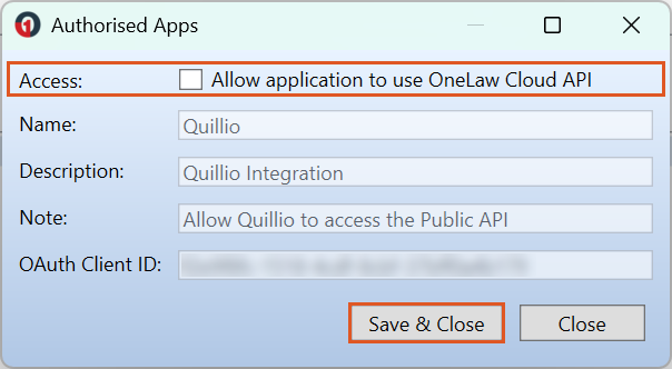 Authorised Apps window for Quillio with the Allow application to use OneLaw Cloud API box unticked and the Save & Close button highlighted.
