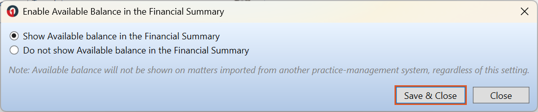 The Enable Available Balance in the Financial Summary window, with Show Available balance in the Financial Summary selected and the Save & Close button.