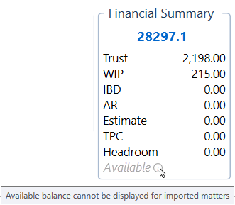 Financial Summary panel on an imported matter, with the Available row greyed out and italicised, a dash shown in place of a value, and the tooltip "Available balance cannot be displayed for imported matters" displayed.