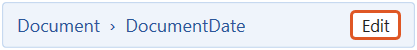 The Fields tab breadcrumb reading "Document › DocumentDate" with the Edit button highlighted.